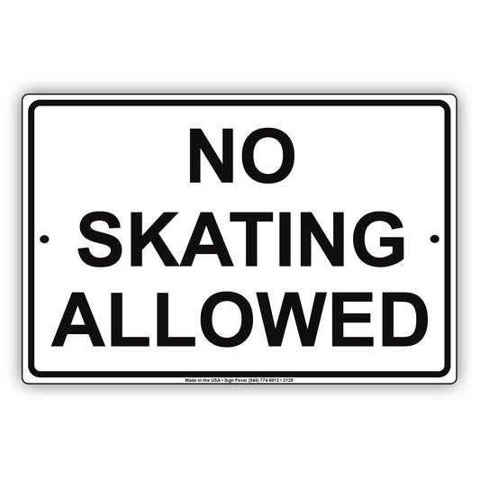 No Skating Allowed Sign