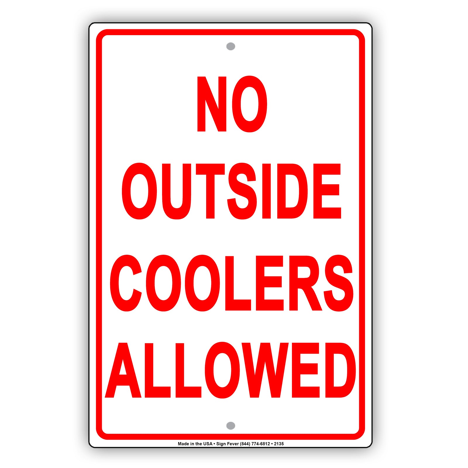 No Outside Coolers Allowed Food And Beverages Restriction Alert Caution Warning Notice Aluminum