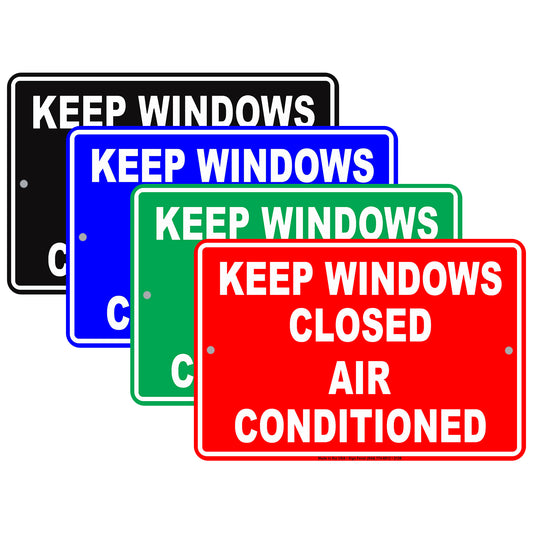 Keep Windows Closed Air Conditioned Temperature Control Alert Caution Warning Notice Aluminum