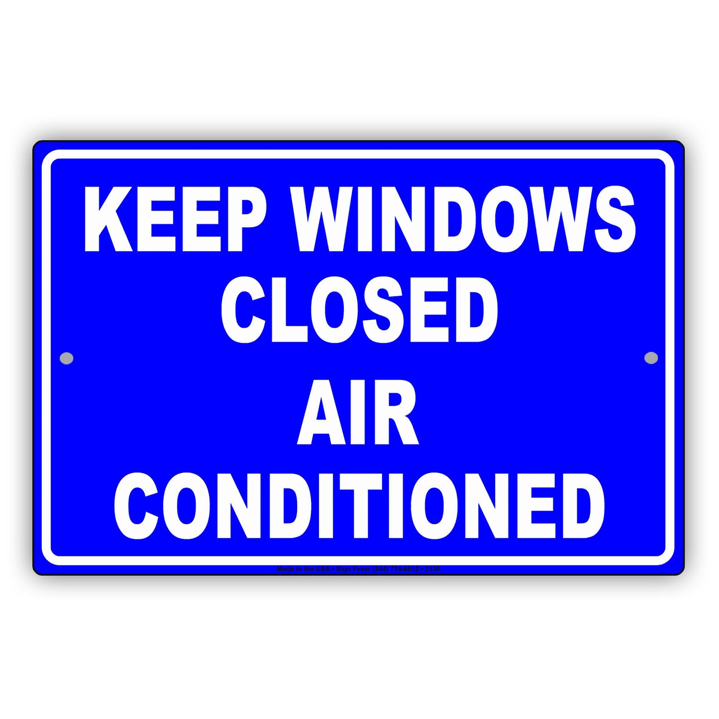 Keep Windows Closed Air Conditioned Temperature Control Alert Caution Warning Notice Aluminum