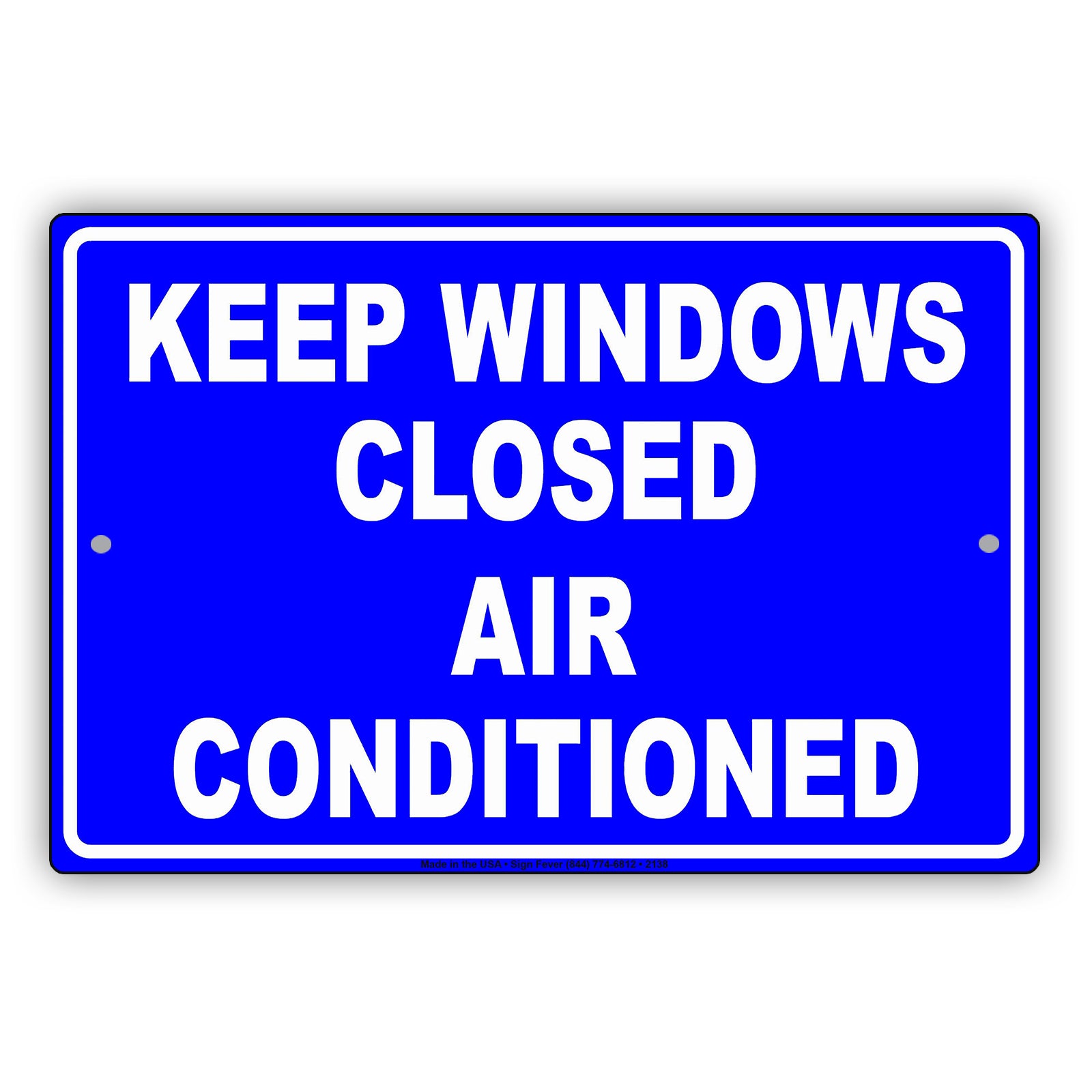 Keep Windows Closed Air Conditioned Temperature Control Alert Caution Warning Notice Aluminum