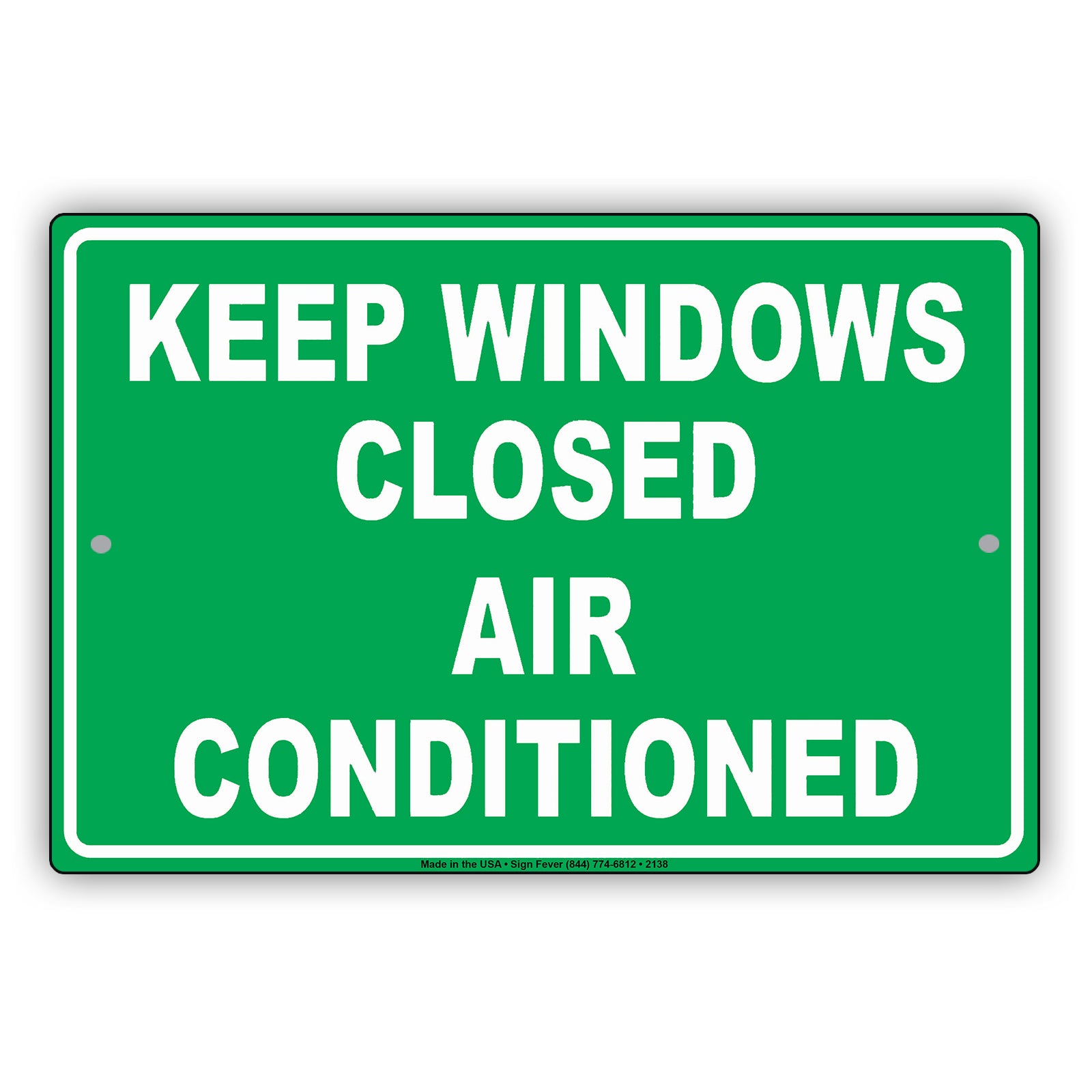 Keep Windows Closed Air Conditioned Temperature Control Alert Caution Warning Notice Aluminum