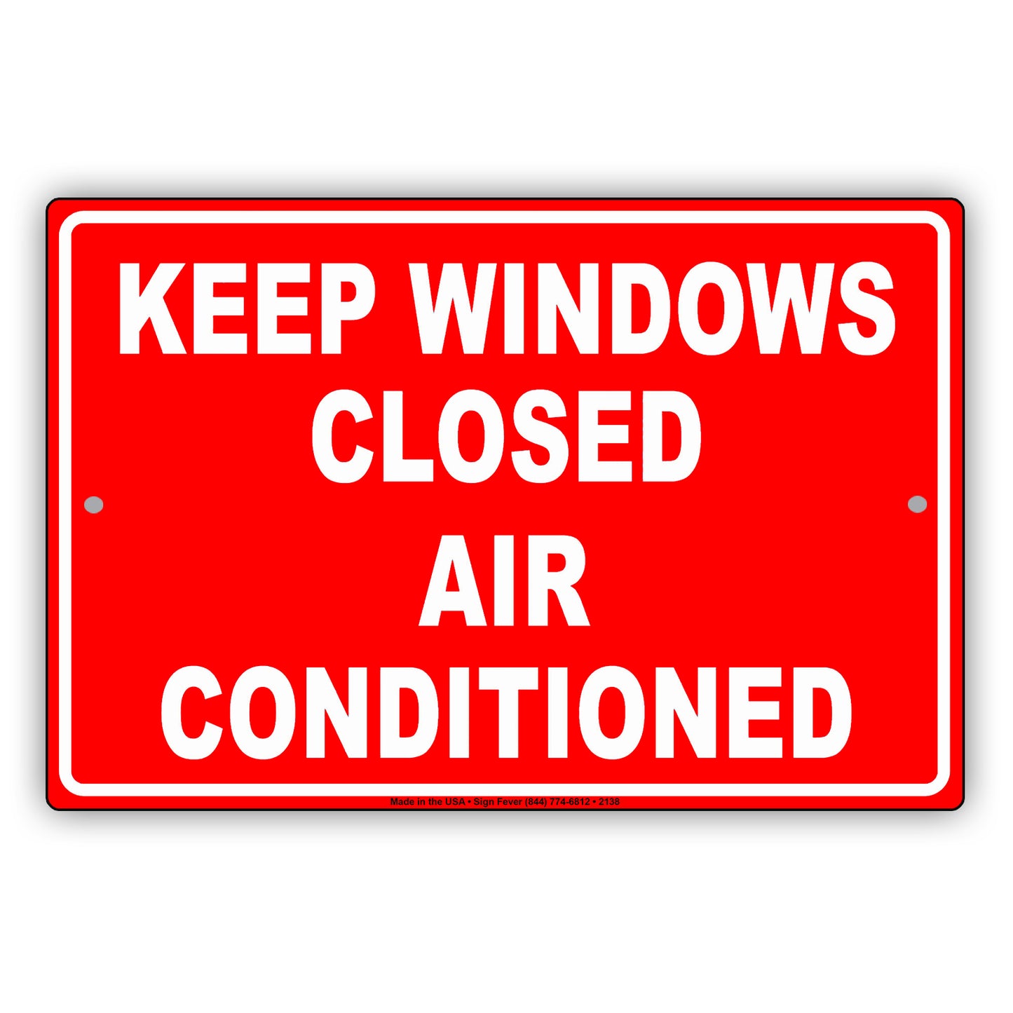 Keep Windows Closed Air Conditioned Temperature Control Alert Caution Warning Notice Aluminum
