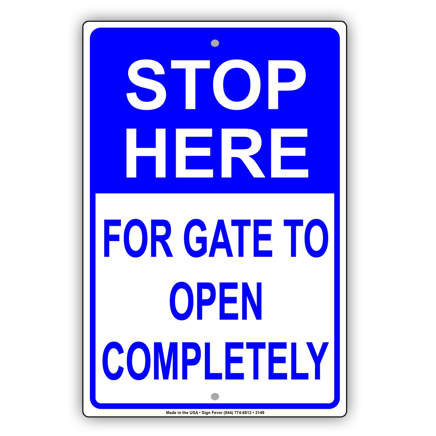 Stop Here For Gate To Open Completely Sign