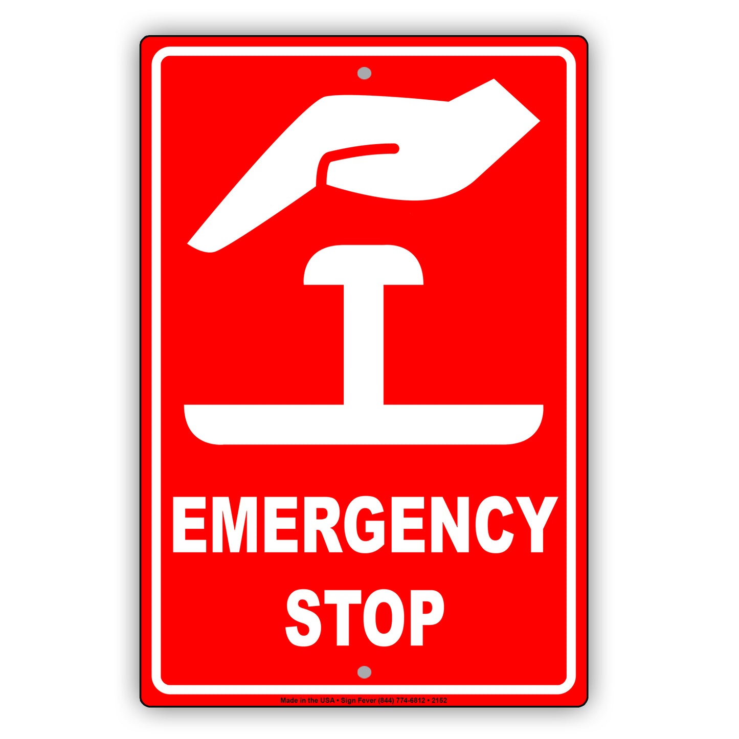 Emergency Stop With Graphic Safety Alert Caution Warning Notice Aluminum