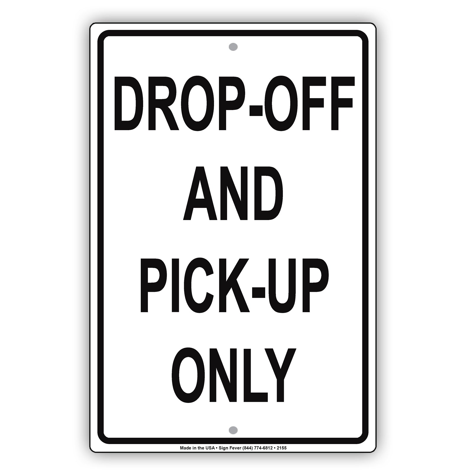 Drop-Off And Pick Up Only Outdoor Alert Caution Warning Notice Aluminum