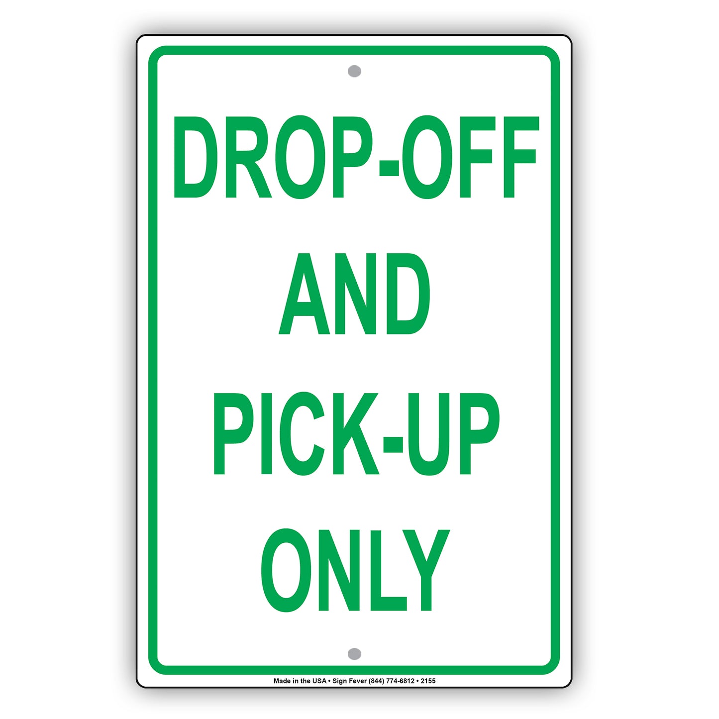 Drop-Off And Pick Up Only Outdoor Alert Caution Warning Notice Aluminum
