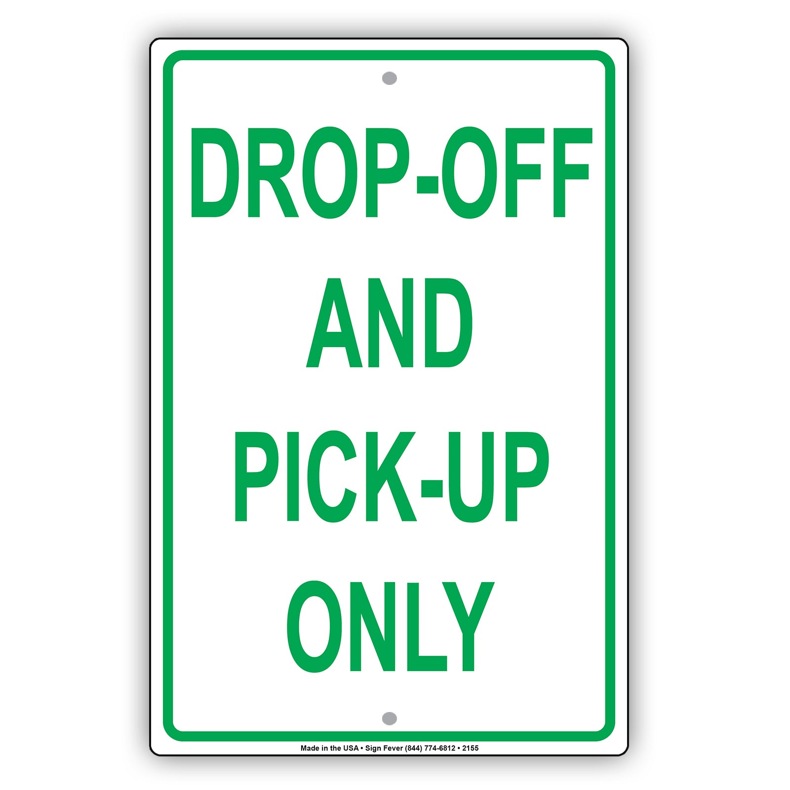 Drop-Off And Pick Up Only Outdoor Alert Caution Warning Notice Aluminum