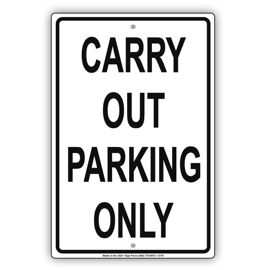 Carry Out To Go Take Out Parking Only Reserved Alert Caution Warning Notice Aluminum