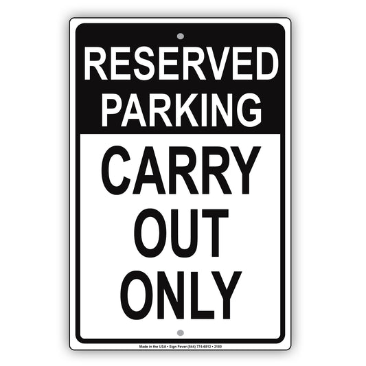 Reserved Parking Carry Out Parking Only Sign