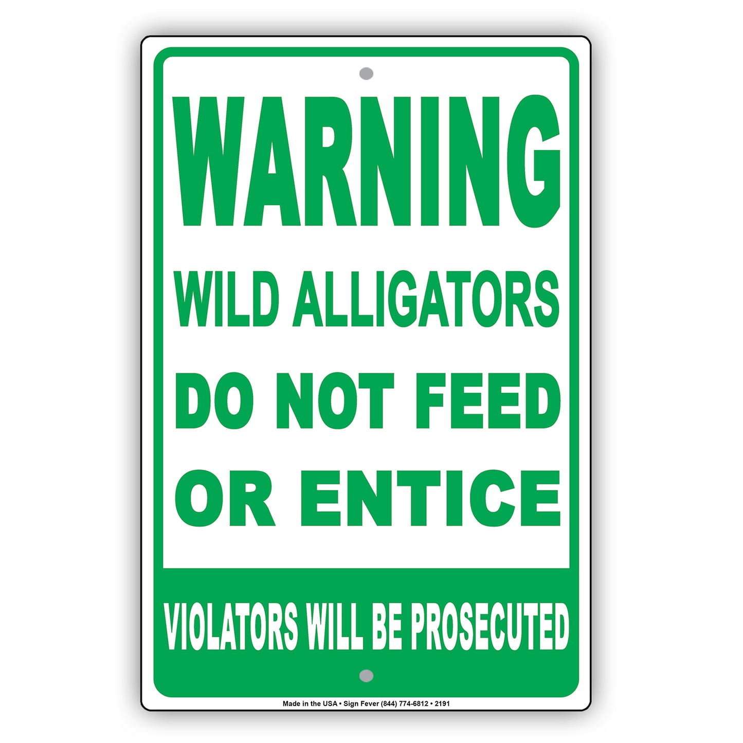 Wild Alligators Do Not Feed Or Entice Violators Will Be Prosecuted Sign