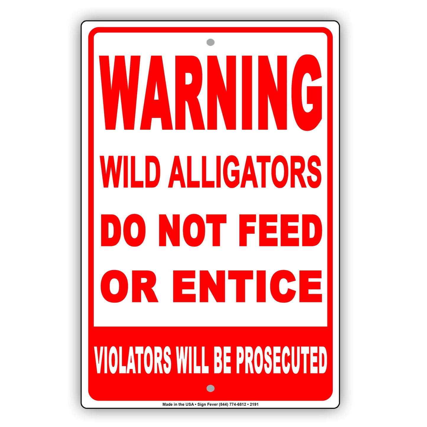 Wild Alligators Do Not Feed Or Entice Violators Will Be Prosecuted Sign