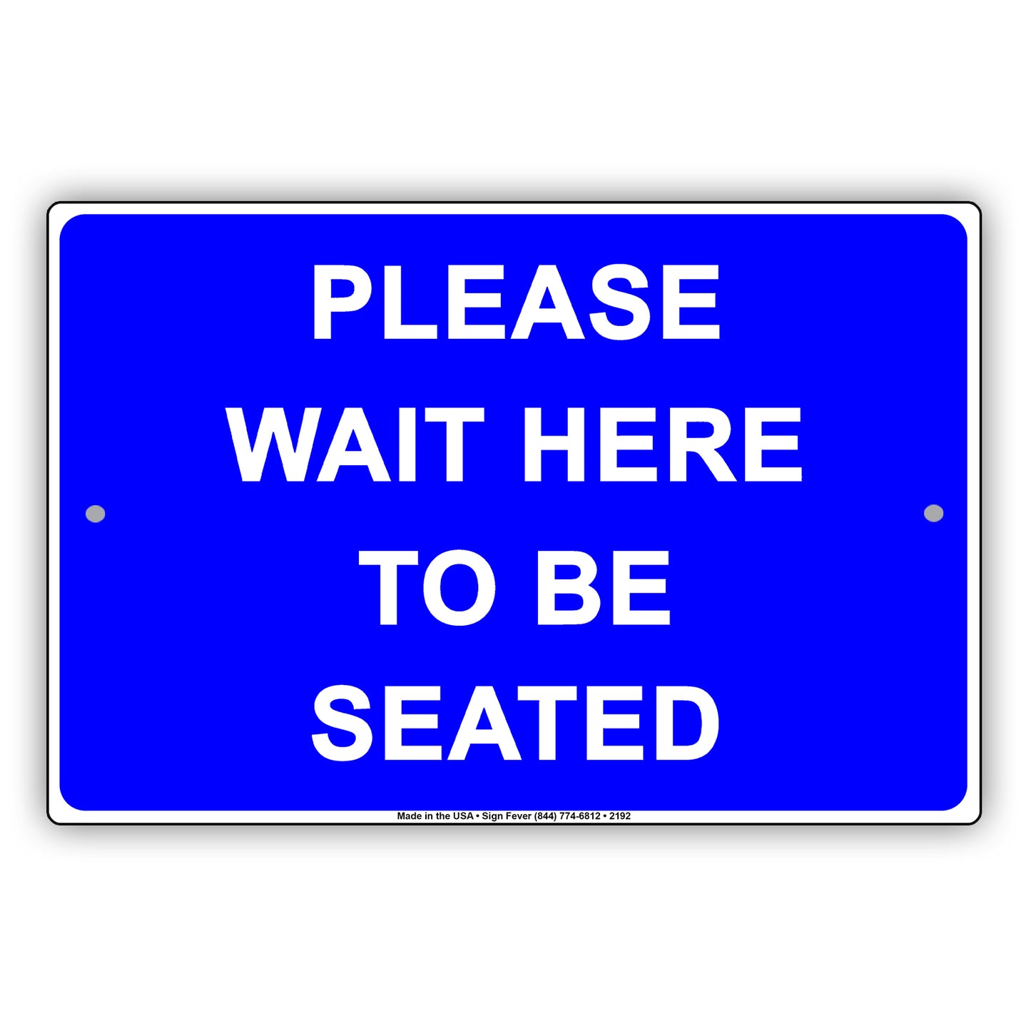 Please Wait Here To Be Seated Courtesy Sign