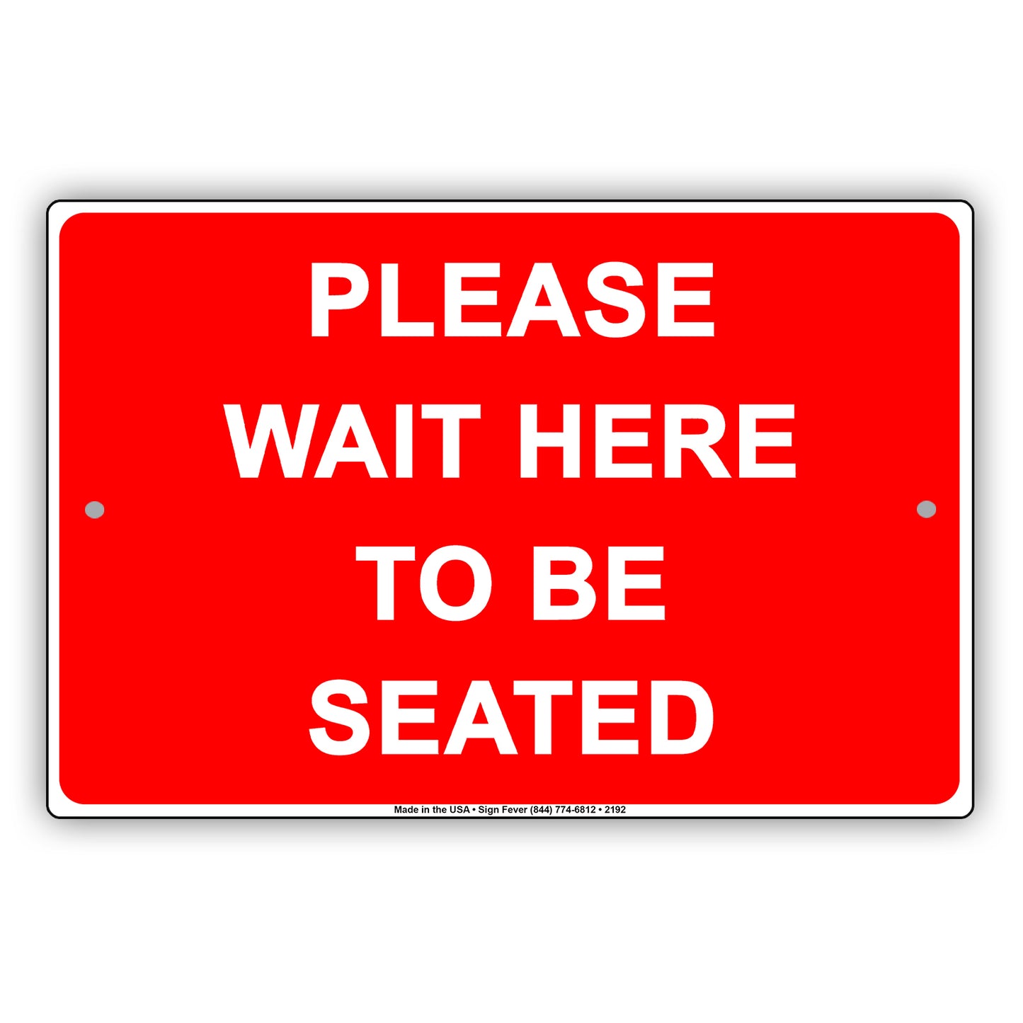 Please Wait Here To Be Seated Courtesy Sign