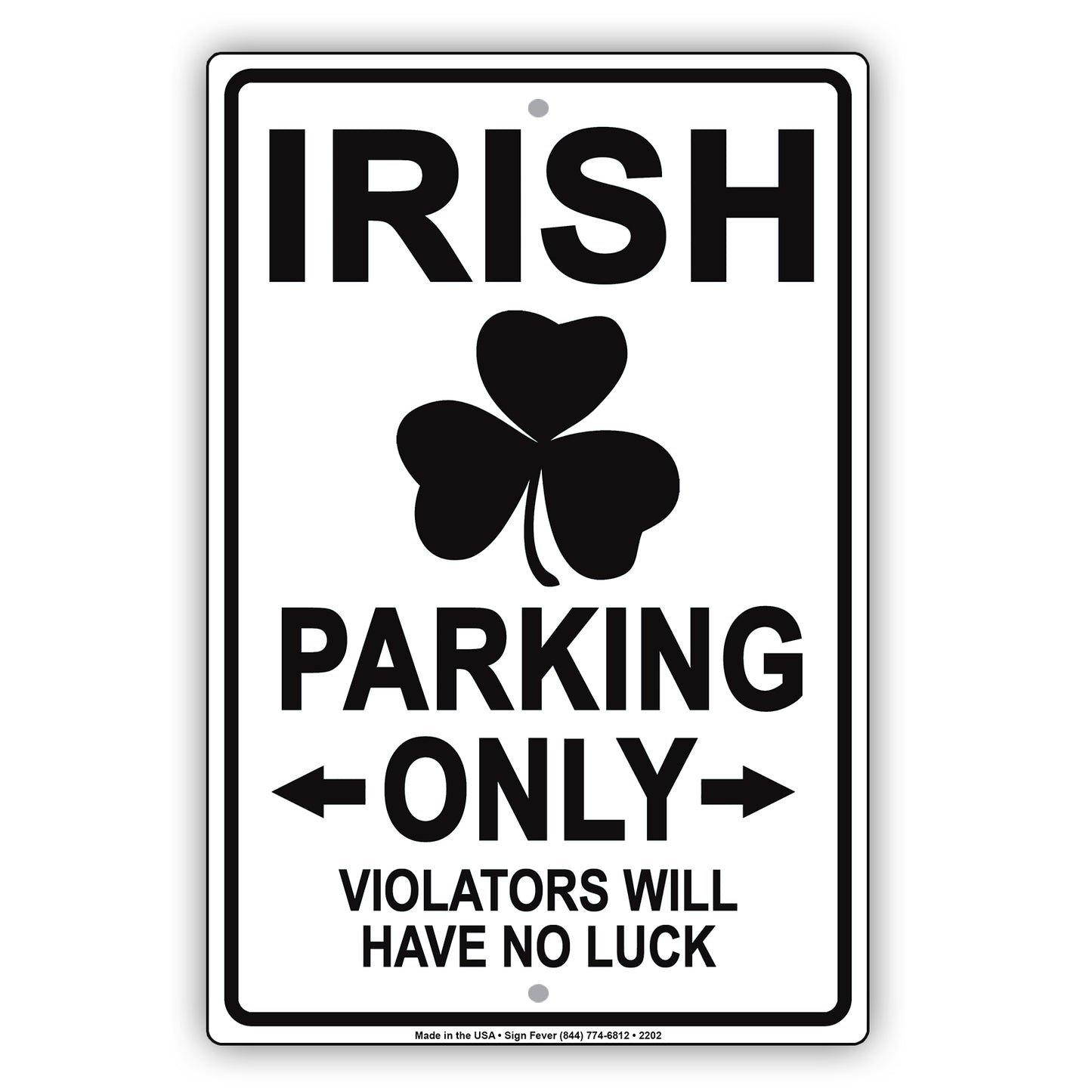Irish Parking Only Violators Will Have No Luck With Graphic Hilarious Jokes Funny Novelty Aluminum