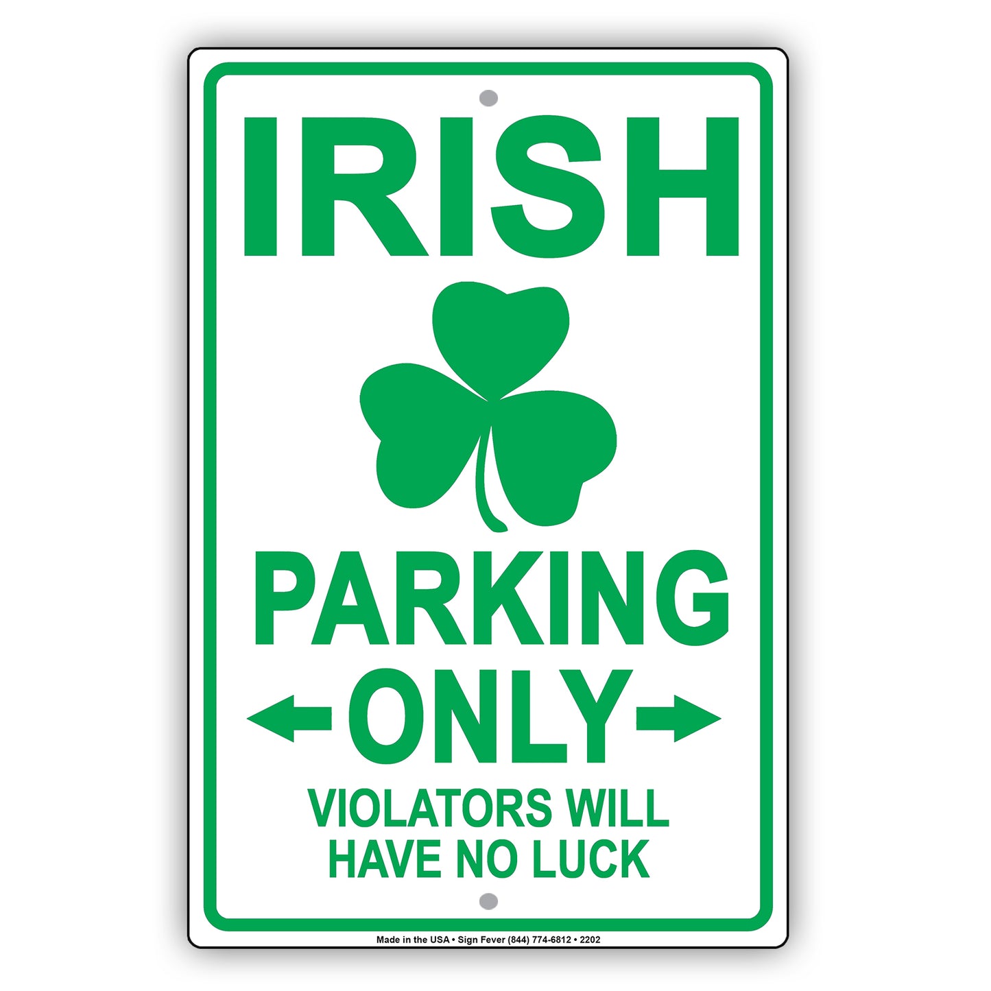 Irish Parking Only Violators Will Have No Luck With Graphic Hilarious Jokes Funny Novelty Aluminum