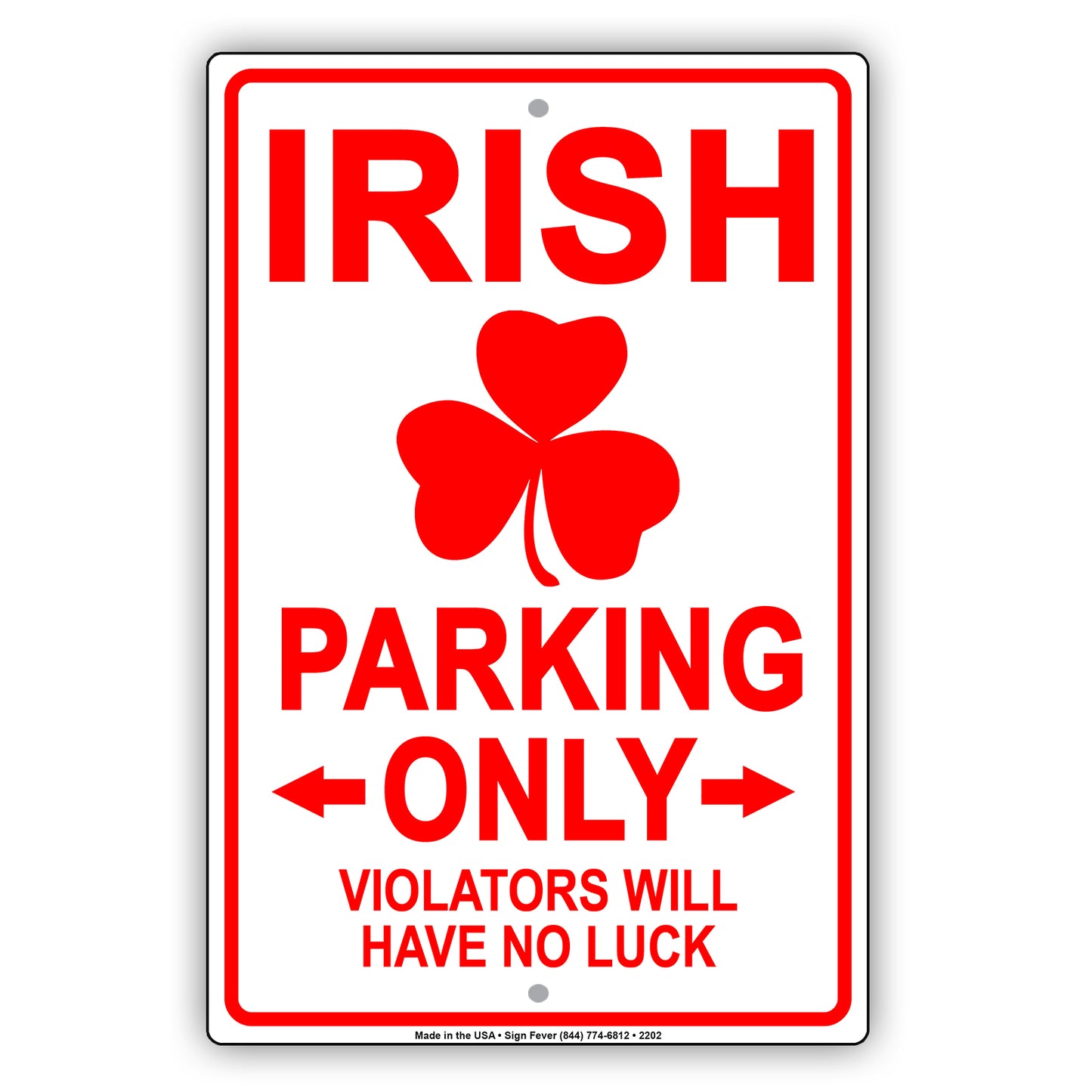 Irish Parking Only Violators Will Have No Luck With Graphic Hilarious Jokes Funny Novelty Aluminum