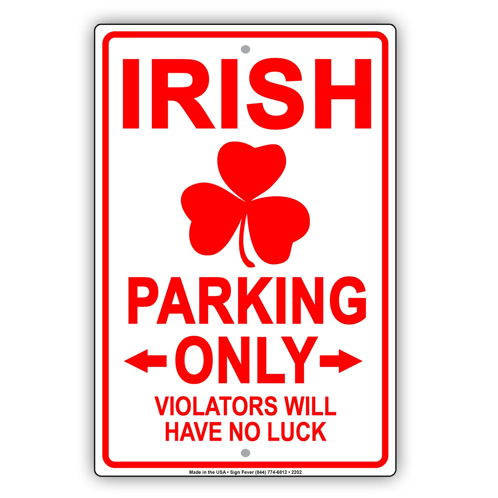 Irish Parking Only Violators Will Have No Luck With Graphic Hilarious Jokes Funny Novelty Aluminum