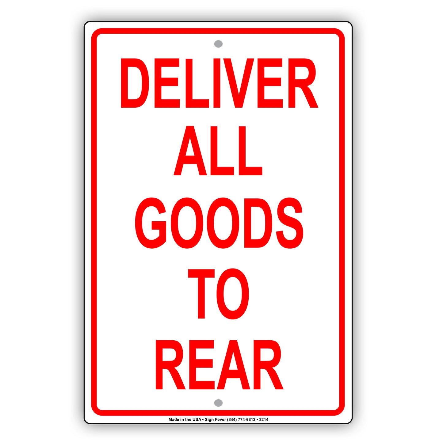 Deliver All Goods To Rear Loading And Unloading Truck Zone Alert Caution Warning Notice Aluminum