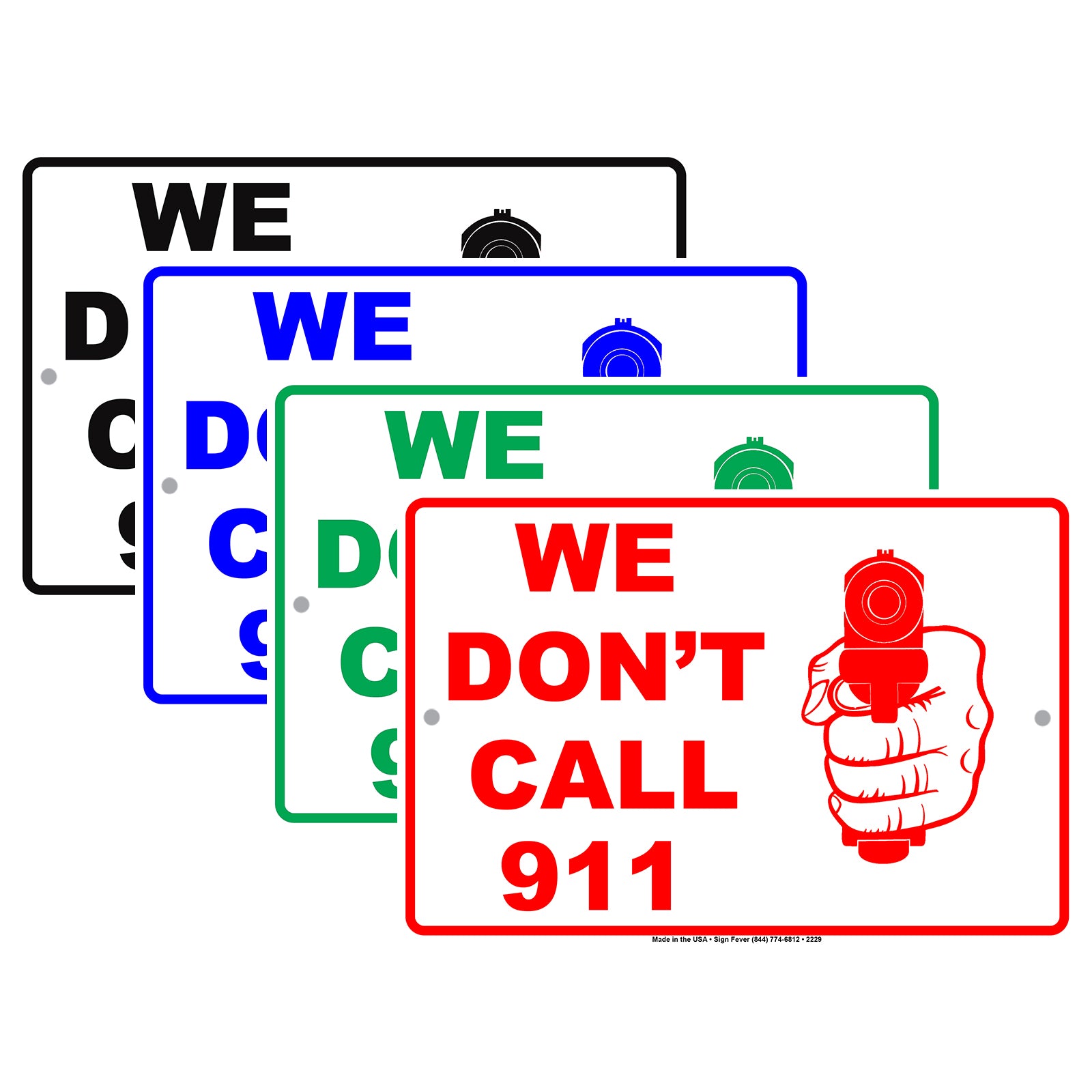 We Don't Call 911 With Graphic Weapon Firearm Hilarious Jokes Funny Novelty Caution Alert Notice Aluminum