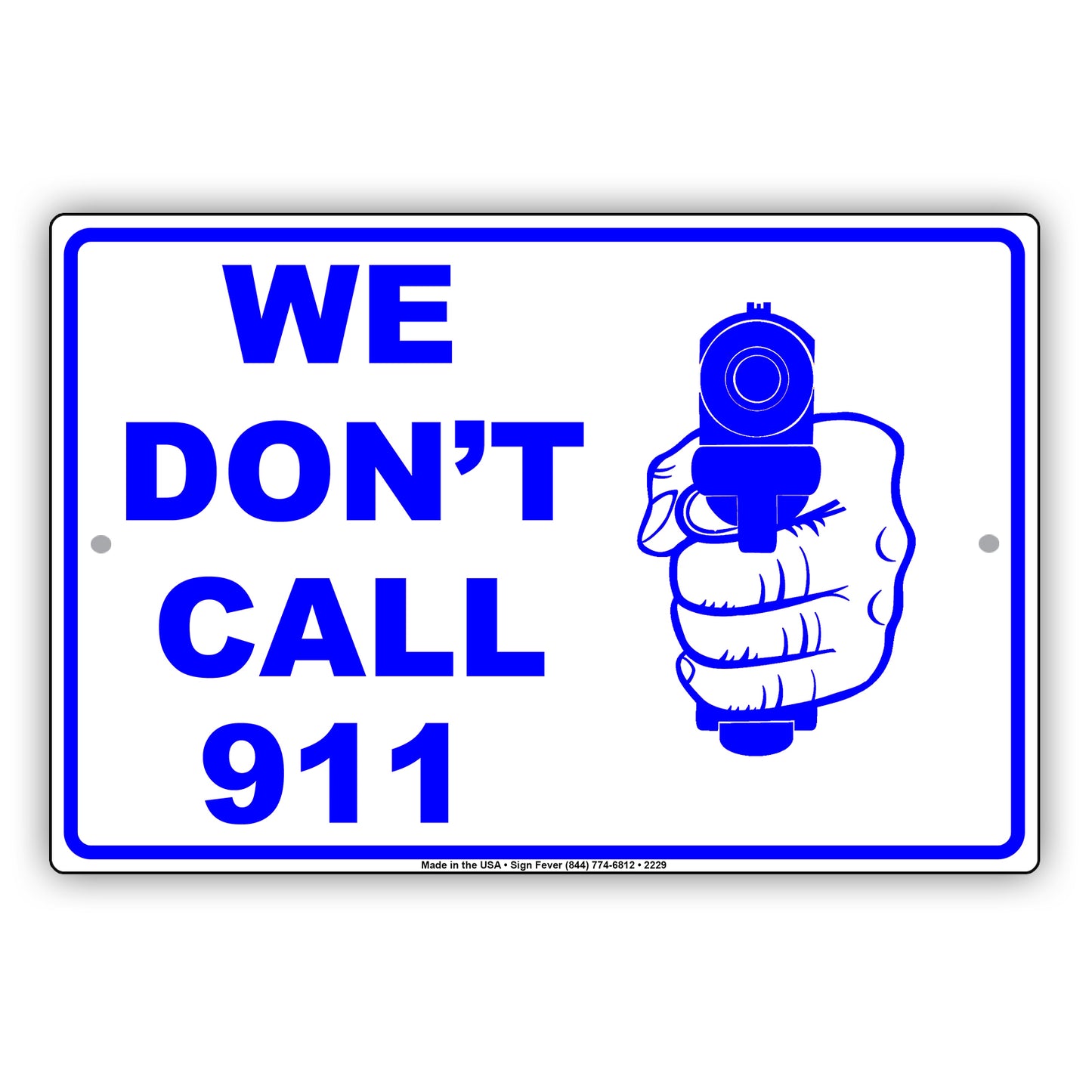 We Don't Call 911 With Graphic Sign