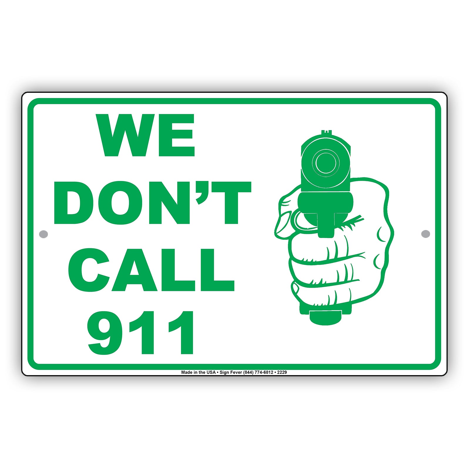 We Don't Call 911 With Graphic Sign