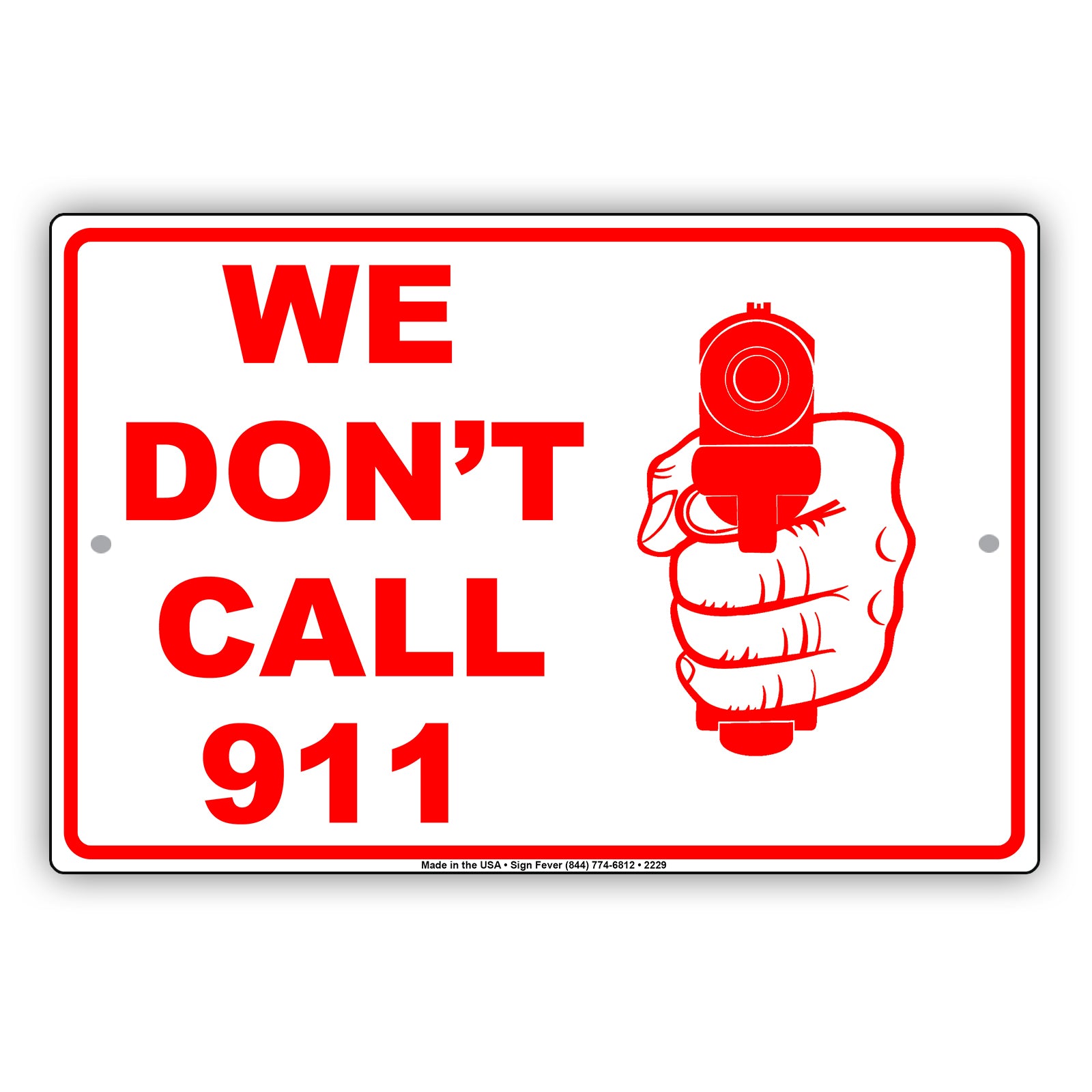We Don't Call 911 With Graphic Sign