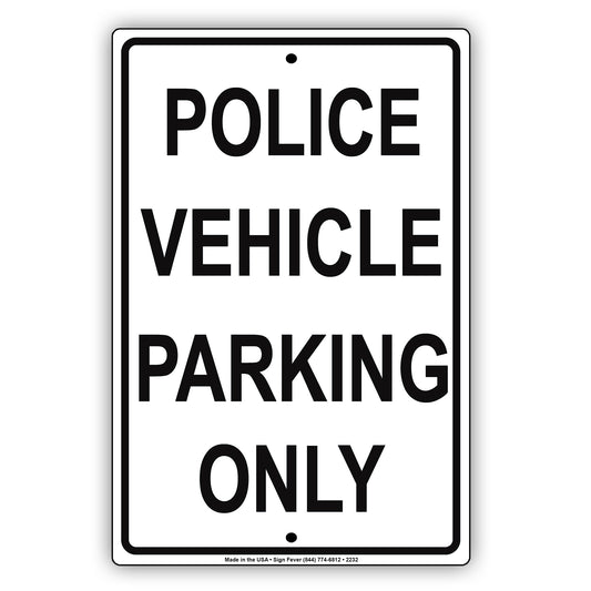 Police Vehicle Parking Only Sign