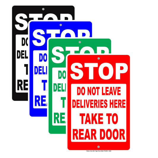 Stop Do Not Leave Deliveries Here Take To Rear Door Restriction Alert Caution Warning Notice Aluminum