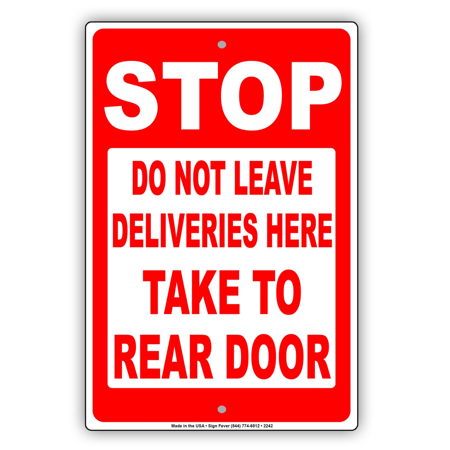 Stop Do Not Leave Deliveries Here Take To Rear Door Sign