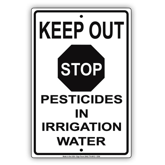 Keep Out Stop Pesticides In Irrigation Water Epa Safety Alert Caution Warning Notice Aluminum