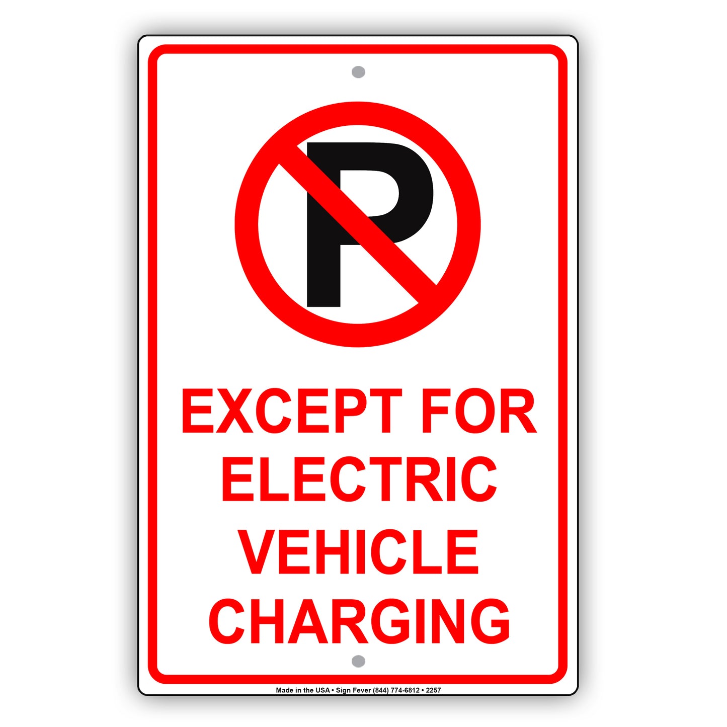 Except For Electric Vehicle Charging No Parking Safety Alert Caution Warning Notice Aluminum