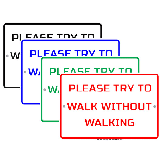 Please Try To Walk Without Walking Hilarious Epic Funny Novelty Caution Alert Notice Aluminum