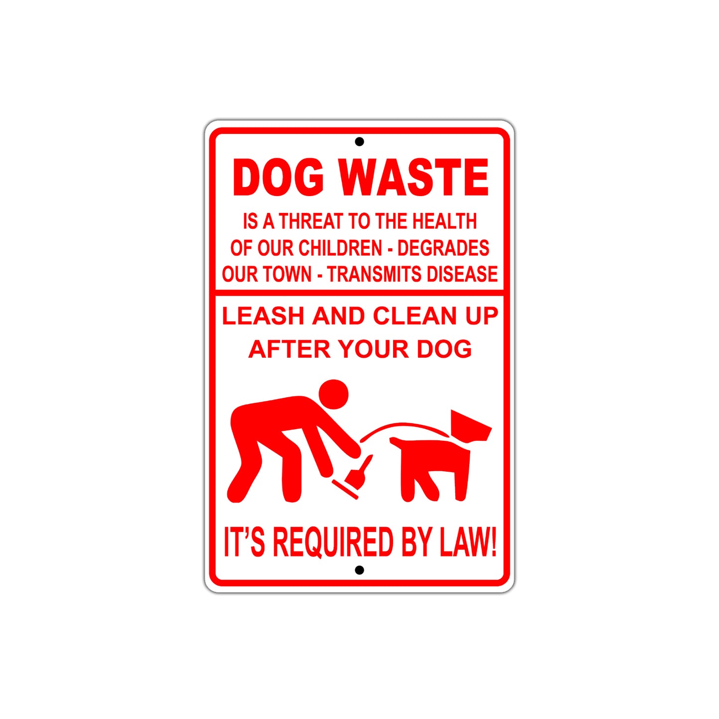 Dog Waste Is a Threat To Health Leash And Clean Up After Your Dog It's Required By Law! Aluminum