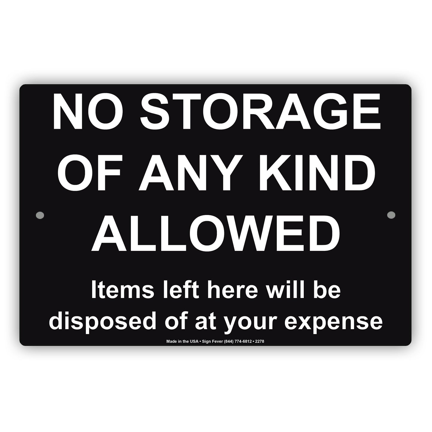 No Storage Of Any Kind Allowed Items Left Here Will Be Disposed Of At Your Expense Aluminum
