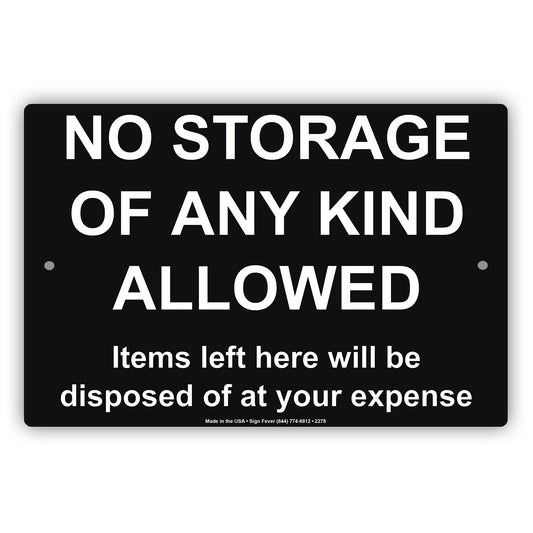 No Storage Of Any Kind Allowed Items Left Here Will Be Disposed Of At Your Expense Aluminum