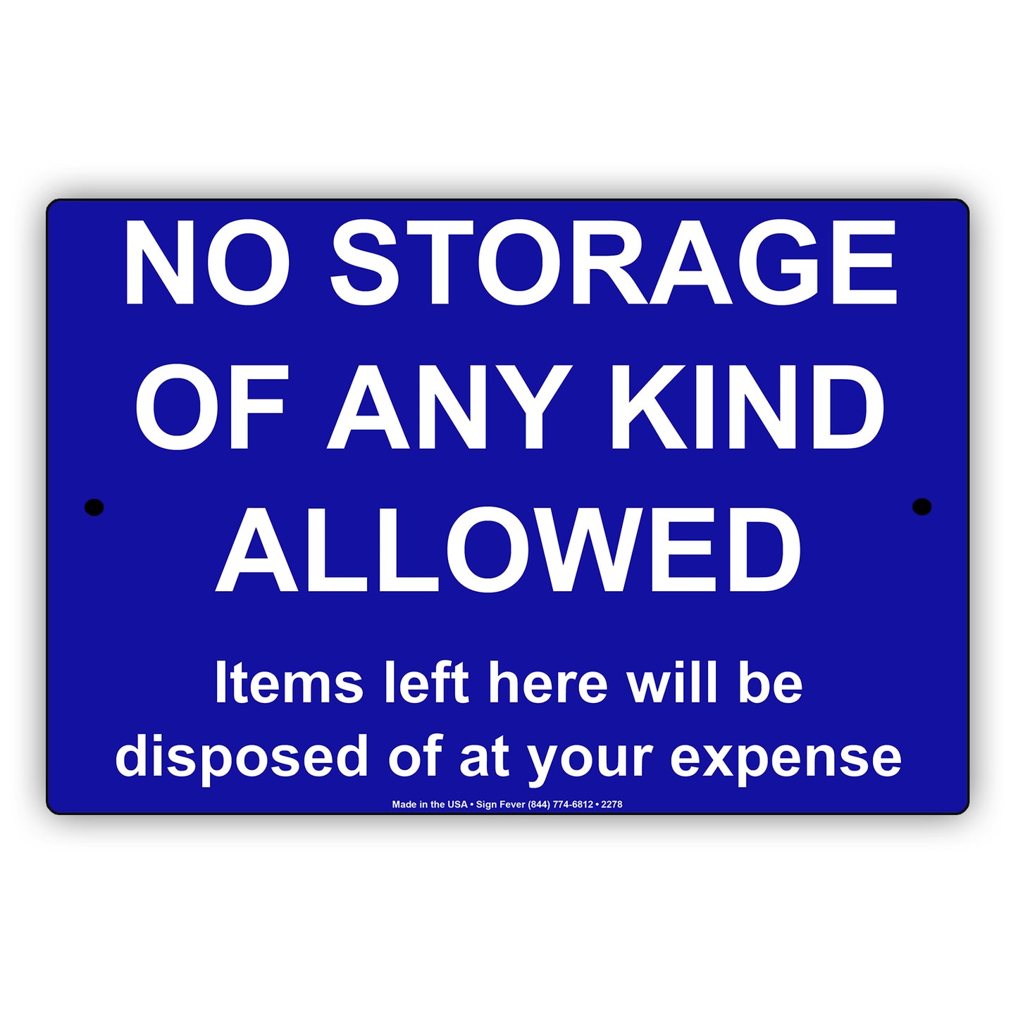 No Storage Of Any Kind Allowed Items Left Here Will Be Disposed Of At Your Expense Aluminum