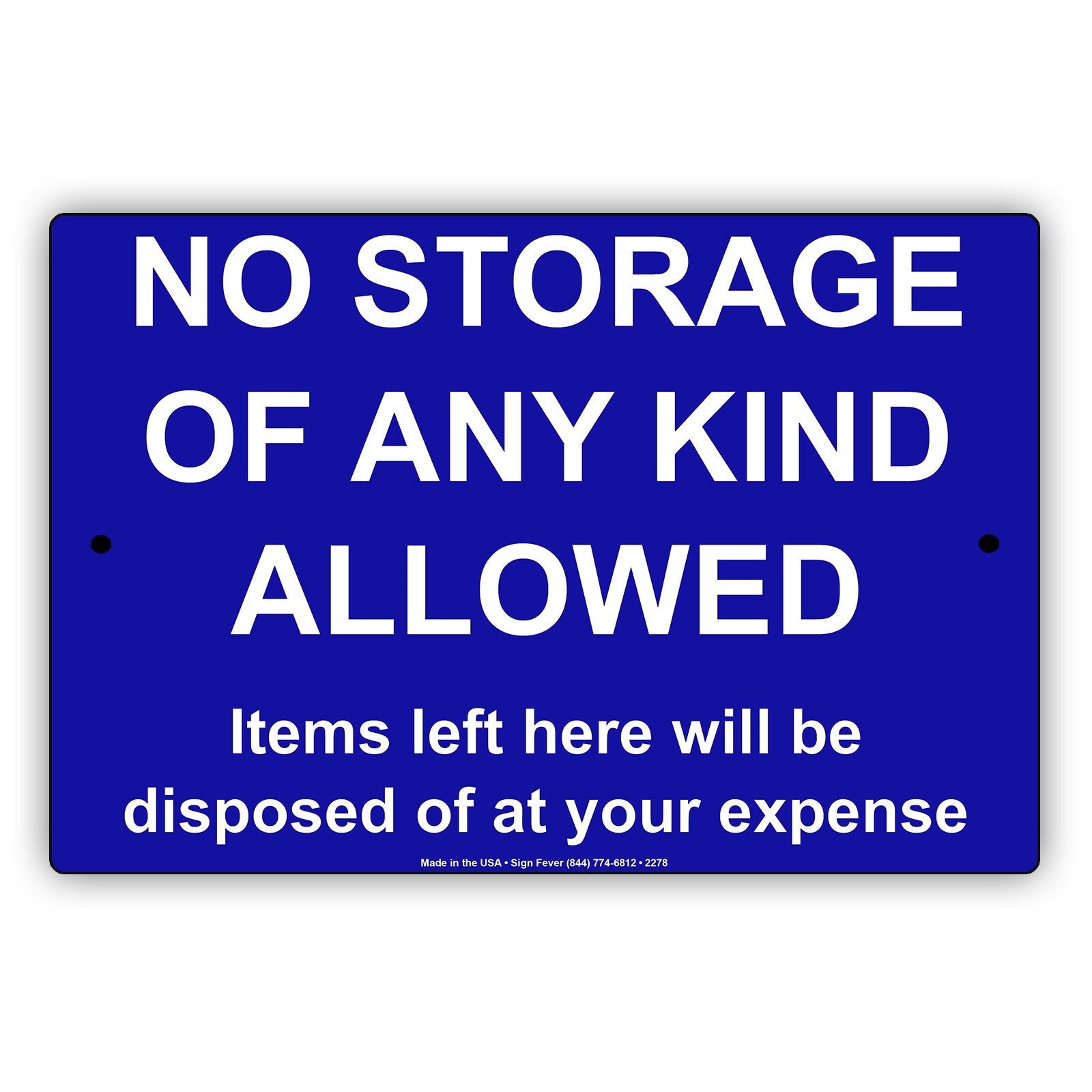 No Storage Of Any Kind Allowed Items Left Here Will Be Disposed Of At Your Expense Aluminum