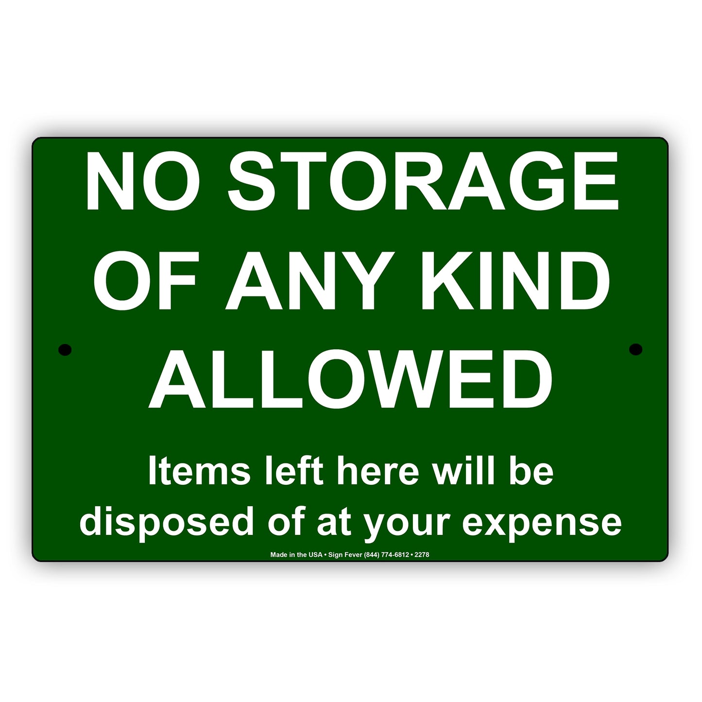 No Storage Of Any Kind Allowed Items Left Here Will Be Disposed Of At Your Expense Aluminum