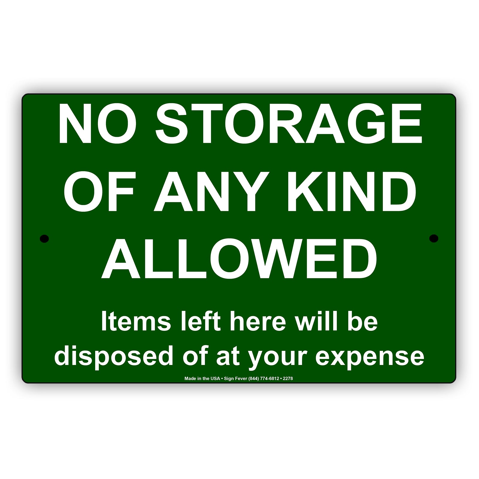 No Storage Of Any Kind Allowed Items Left Here Will Be Disposed Of At Your Expense Aluminum