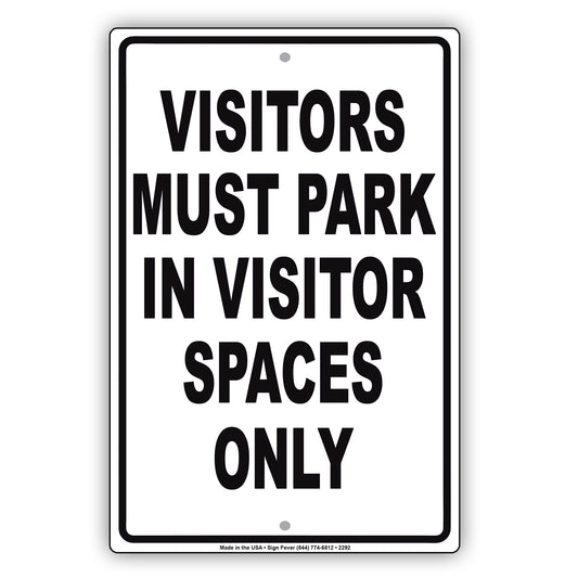 Visitors Must Park In Visitor Spaces Only Sign