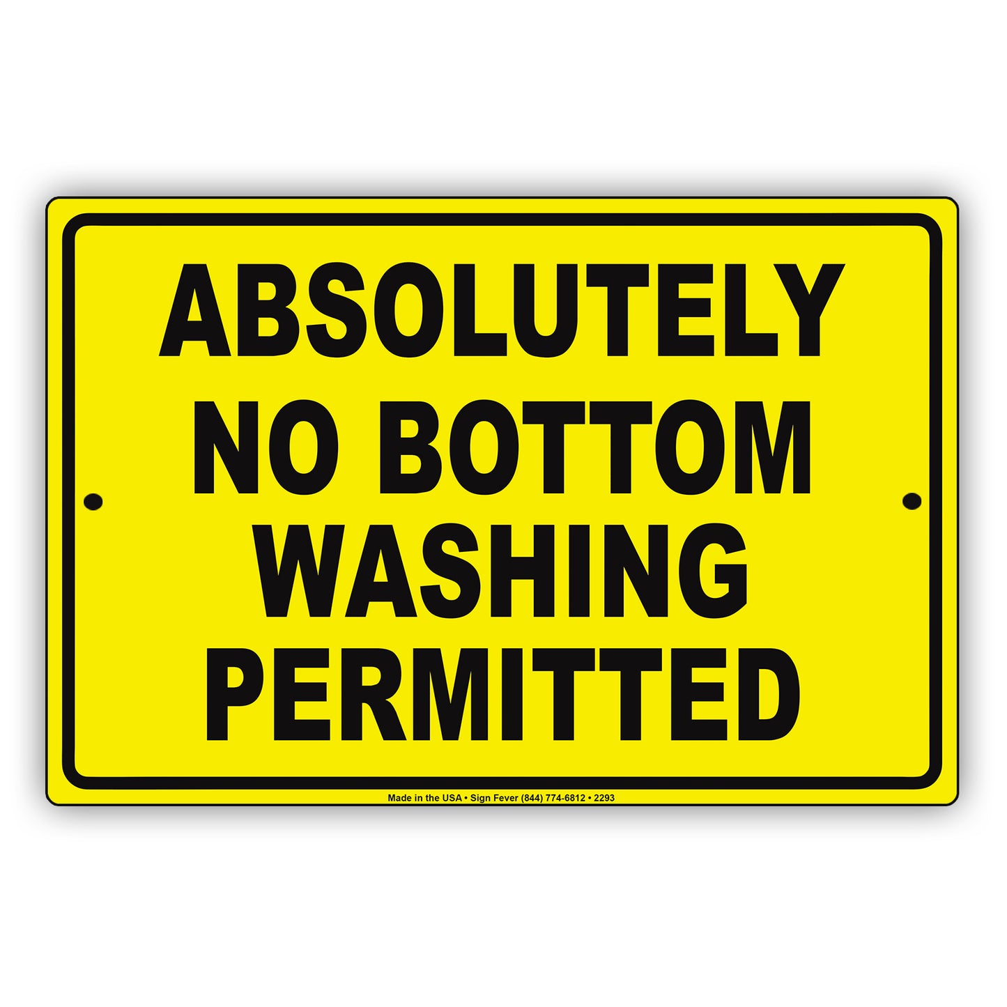Absolutely No Bottom Washing Permitted Toilet Washroom Notice Alert Aluminum