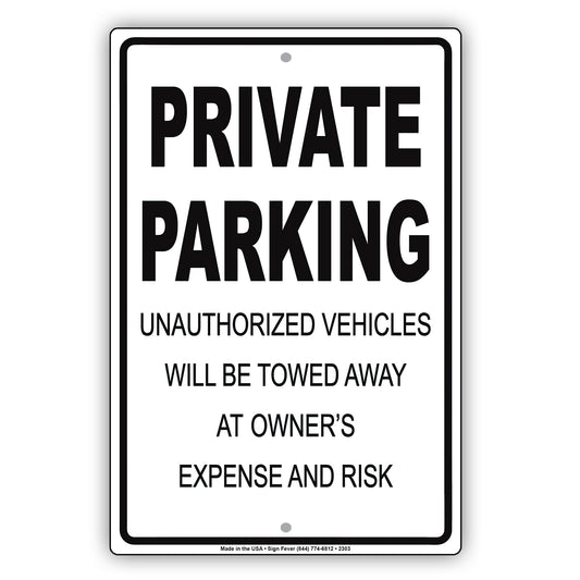 Private Parking Unauthorized Vehicles Will Be Towed Away At Vehicle Owner's Expense