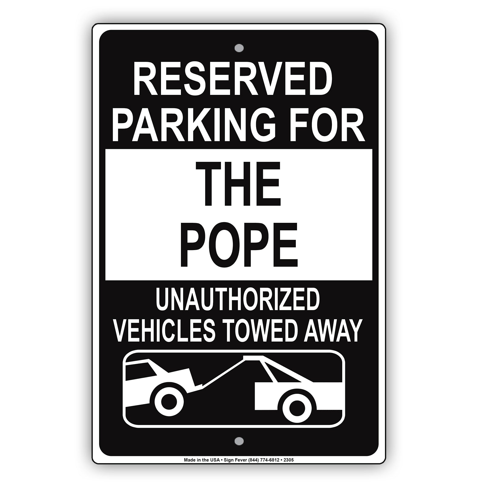 Reserved Parking For The Pope Unauthorized Vehicles Towed Away Sign