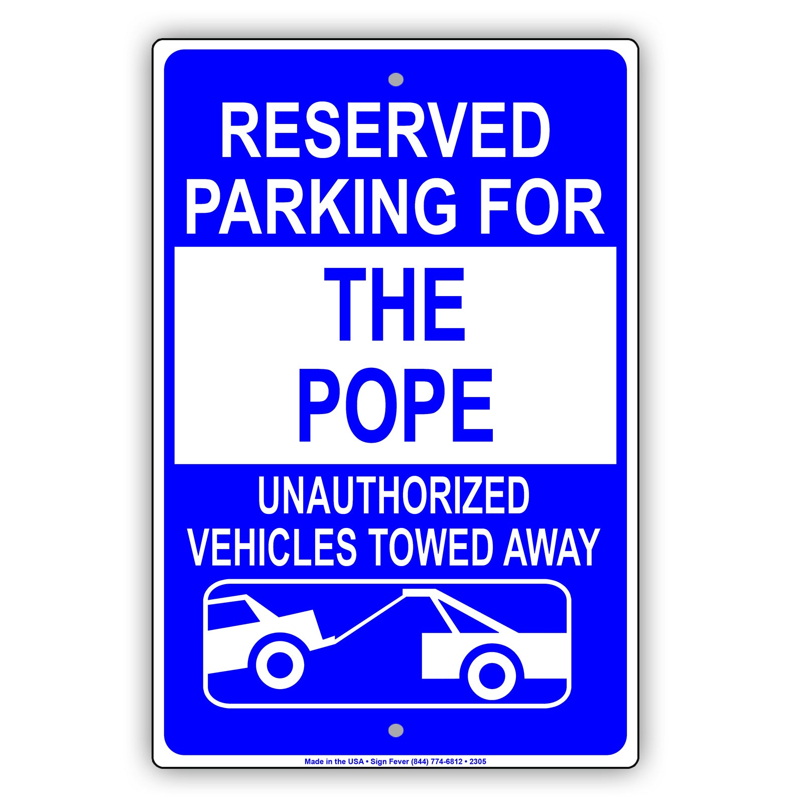 Reserved Parking For The Pope Unauthorized Vehicles Towed Away Sign