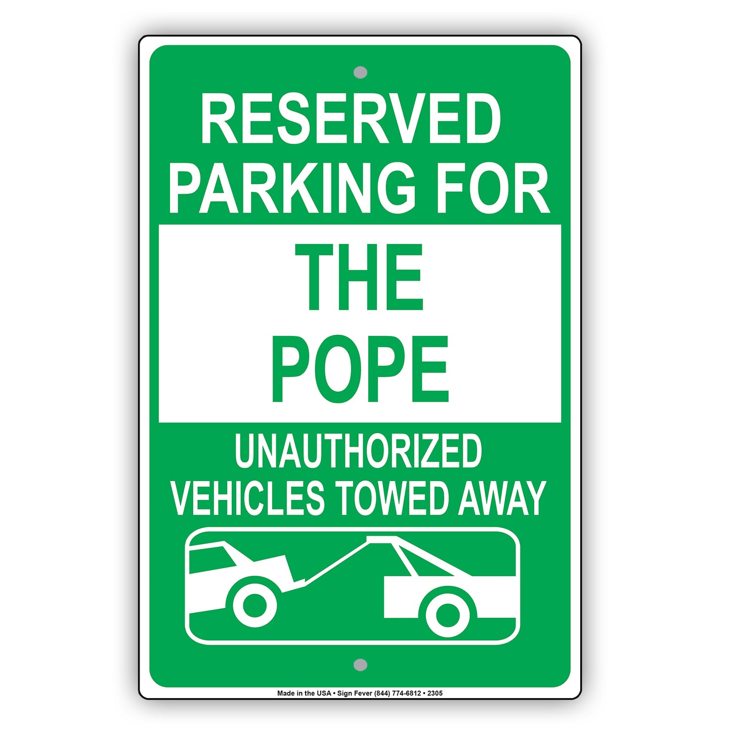 Reserved Parking For The Pope Unauthorized Vehicles Towed Away Sign
