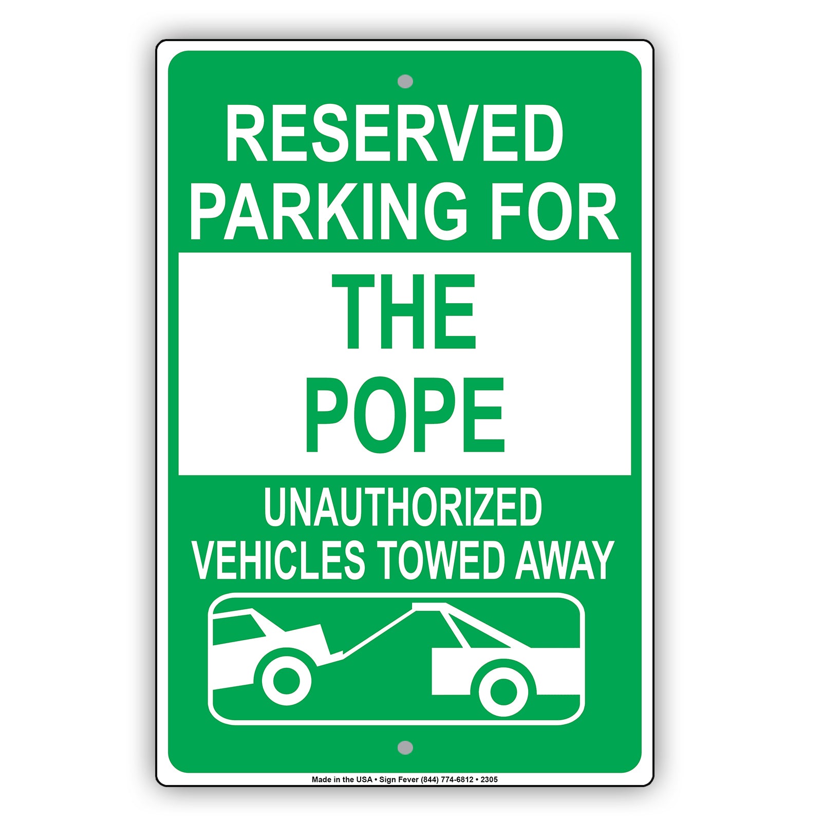 Reserved Parking For The Pope Unauthorized Vehicles Towed Away Sign