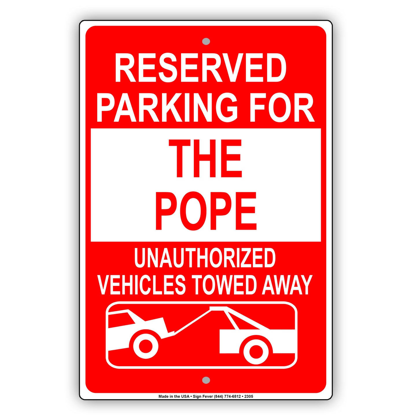 Reserved Parking For The Pope Unauthorized Vehicles Towed Away Sign