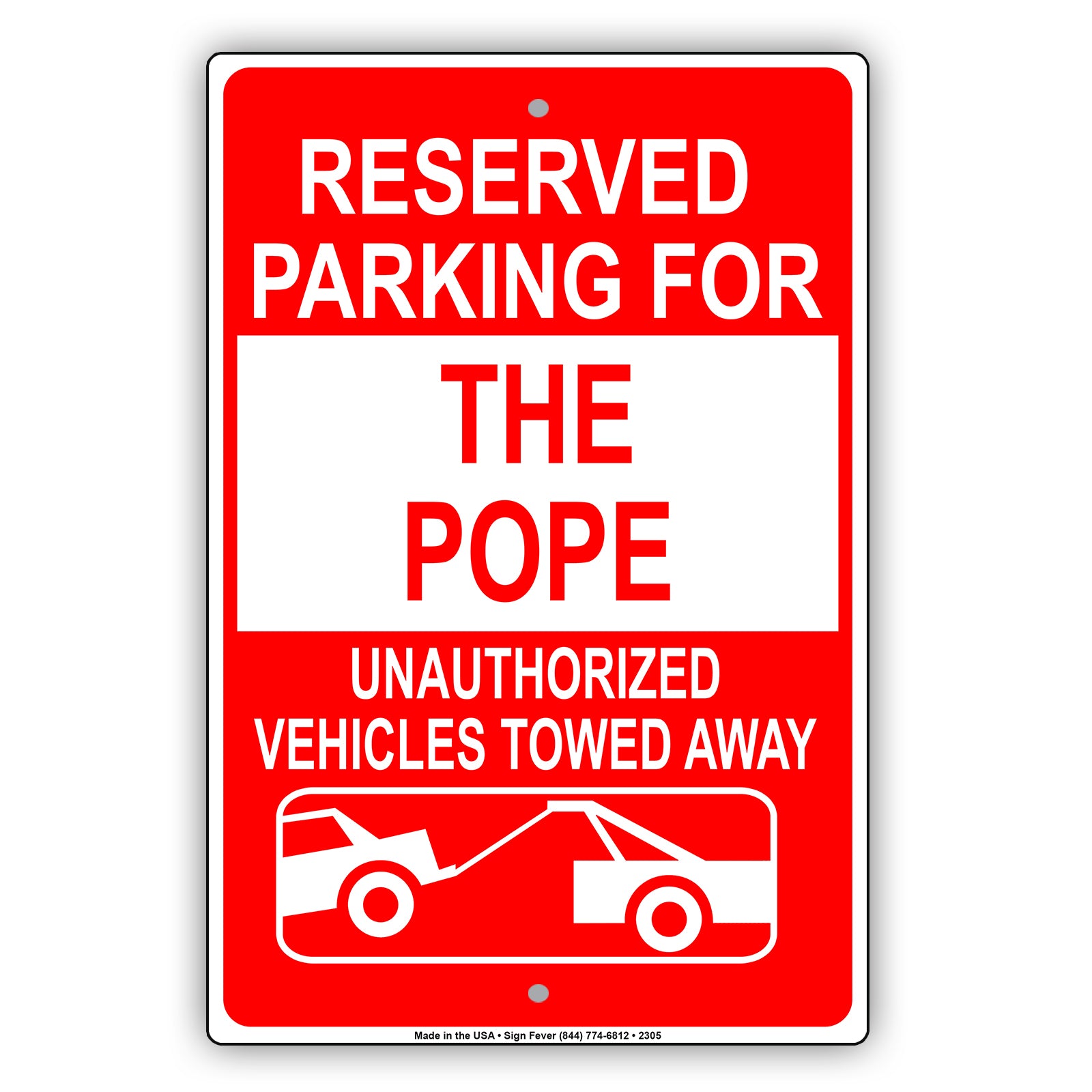 Reserved Parking For The Pope Unauthorized Vehicles Towed Away Sign