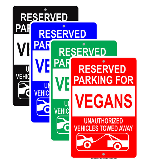 Reserved Parking For Vegans Unauthorized Vehicles Towed Away Reserved Hilarious Epic Funny Aluminum